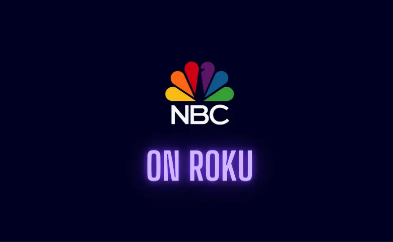 How to Watch NBC on Roku [With & Without Cable]