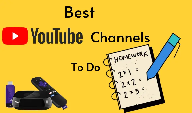 7 Best YouTube Channels on Roku to Do Homework
