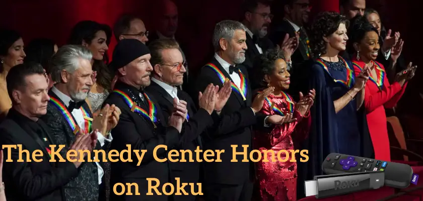 How to Watch Kennedy Center Honors 2022 on Roku Without Cable