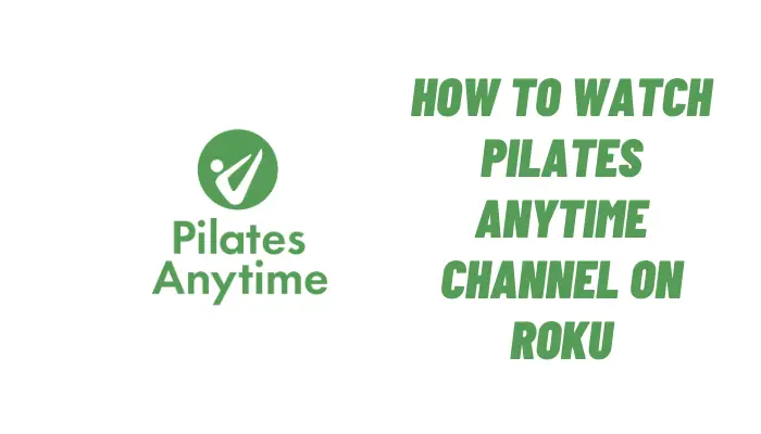 How to Add and Watch Pilates Anytime on Roku