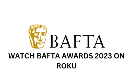 How to Watch BAFTA Awards 2023 on Roku