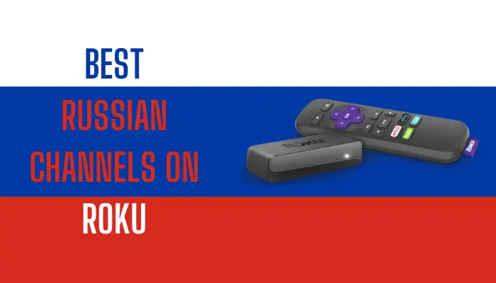 6 Best Russian Channels on Roku Device/ TV [2023]
