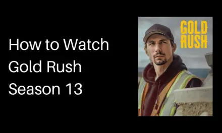 How to Watch Gold Rush Season 13: New Episodes Available on Every Saturday