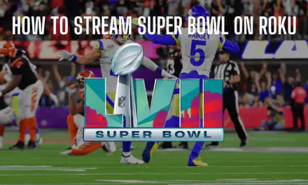 How to Watch Super Bowl LVII on Roku [2023]