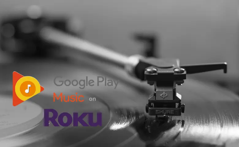 Is It Possible to Access Google Play Music on Roku?