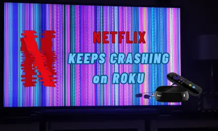 Why Netflix Keeps Crashing on Roku TV? Possible Ways to Fix