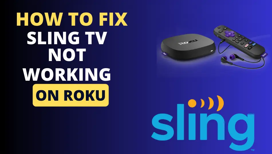 How to Fix Sling TV Not Working Issue on Roku