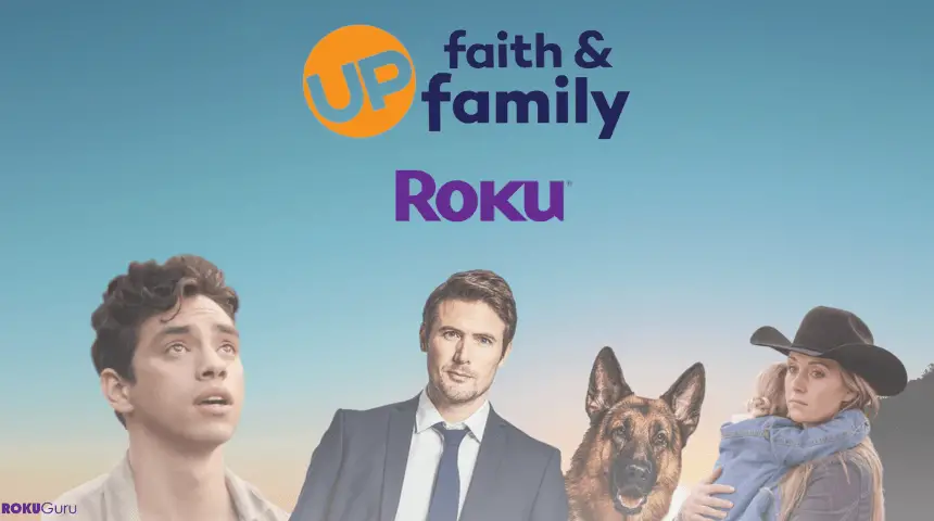 How to Watch UP Faith and Family on Roku