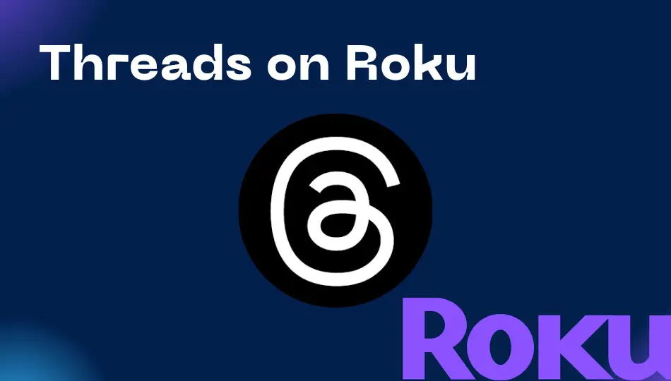 How to Access Threads on Roku Device/ TV [2 Ways]